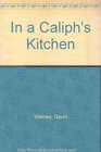 In a Caliph's Kitchen