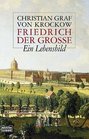 Friedrich der Groe Ein Lebensbild