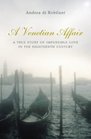 A Venetian Affair A True Story of Impossible Love in the Eighteenth Century