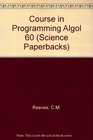 Course in Programming Algol 60