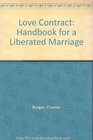 The love contract Handbook for a liberated marriage
