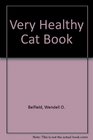 The Very Healthy Cat Book A Vitamin and Mineral Program for Optimal Feline Cat