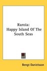 Raroia Happy Island Of The South Seas