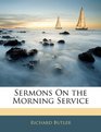 Sermons On the Morning Service
