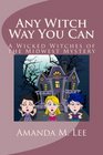 Any Witch Way You Can (Wicked Witches of the Midwest, Bk 1)