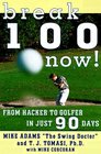 Break 100 Now  From Hacker to Golfer in Just 90 Days
