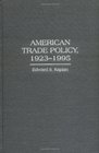 American Trade Policy 19231995