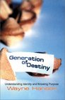 Generation of Destiny Understanding Identity and Knowing Purpose
