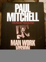 Paul Mitchell Man work vision  who was he