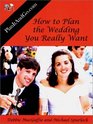 How to Plan the Wedding You Really Want