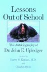 Lessons Out of School The Autobiography of Dr John E Upledger
