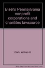 Bisel's Pennsylvania nonprofit corporations and charitites lawsource