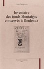 Inventaire des fonds Montaigne conserves a Bordeaux