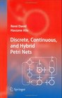 Discrete Continuous and Hybrid Petri Nets