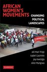 African Women's Movements Transforming Political Landscapes