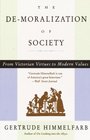 The Demoralization of Society  From Victorian Virtues to Modern Values