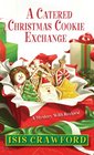 A Catered Christmas Cookie Exchange (Mystery with Recipes, Bk 9)