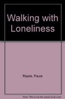 Walking With Loneliness