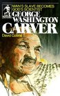George Washington Carver Man's Slave Becomes God's Scientist