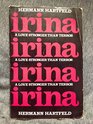 Irina a love stronger than terror