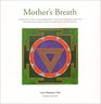 Mother's Breath A Definitive Guide to Yoga Breathing Sound and Awareness Practices During Pregnancy Birth Postnatal Recovery and Mothering