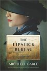 The Lipstick Bureau A Novel Inspired by a RealLife Female Spy