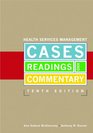 Health Services Management Cases Readings and Commentary