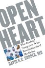 Open Heart The Radical Surgeons who Revolutionized Medicine