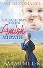 A Miracle Baby for the Amish Midwife Amish Romance