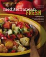 Mediterranean Fresh A Compendium of OnePlate Salad Meals and MixandMatch Dressings