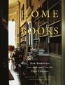 At Home with Books : How Booklovers Live with and Care for Their Libraries