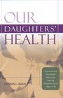 Our Daughters' Health