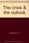 The crisis  the outlook