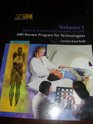 Basic  Advanced Principles of MRI MRI Review Program for Technologists  Vol 1