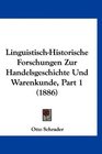 LinguistischHistorische Forschungen Zur Handelsgeschichte Und Warenkunde Part 1