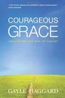 Courageous Grace Following the Way of Christ