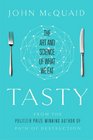 Tasty The Art and Science of What We Eat