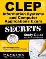 CLEP Information Systems and Computer Applications Exam Secrets Study Guide CLEP Test Review for the College Level Examination Program