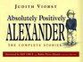 Absolutely Positively Alexander The Complete Stories