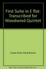 First Suite in E flat Transcribed for Woodwind Quintet