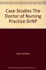 Case Studies The Doctor of Nursing Practice DrNP