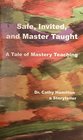 Safe Invited and Master Taught A Tale of Mastery Teaching