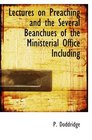 Lectures on Preaching and the Several Beanchues of the Ministerial Office Including
