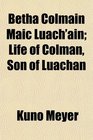 Betha Colmin Maic Lach'ain Life of Colman Son of Lachan