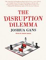 The Disruption Dilemma