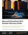 Microsoft SharePoint 2013 Disaster Recovery Guide