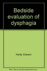 Bedside evaluation of dysphagia