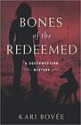 Bones of the Redeemed A Southwestern Mystery