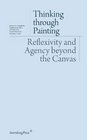 Thinking through Painting Reflexivity and Agency beyond the Canvas