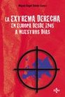 La extrema derecha en Europa desde 1945 a nuestros dias / the Extreme Right in Europe From 1945 to Present Day